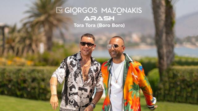 Giorgos Mazonakis & Arash - Tora Tora (Boro Boro)  Official Music Video 2022