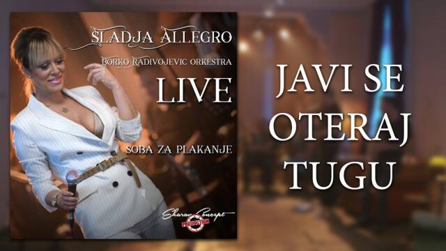 Sladja Allegro - Javi se, oteraj tugu - (Official Live Video 2017)