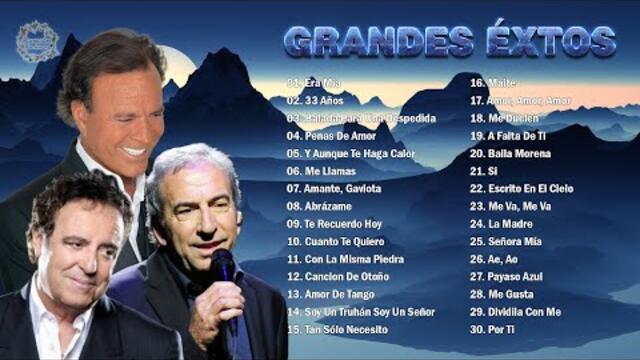JULIO IGLESIAS, JOSÉ LUIS PERALES, DYANGO SUS MÁS HERMOSA CANCIONES - 30 GRANDES ÉXITOS