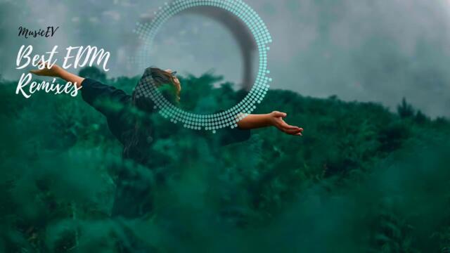 Music Mix 2022  EDM Remixes of Popular Songs  EDM Best Music Mix