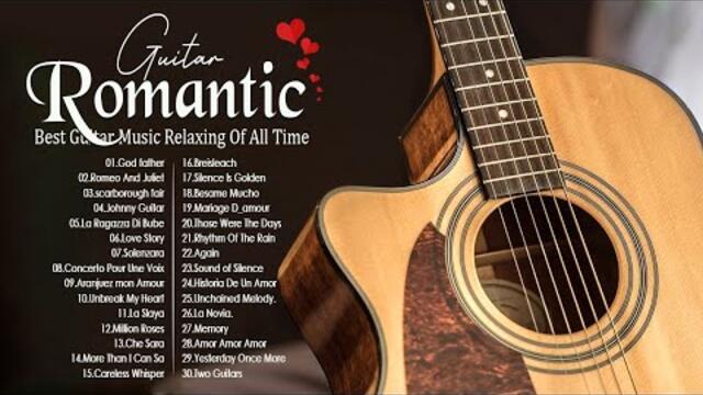 TOP 30 GUITAR ROMANTIC MUSIC - Best Guitar Music Relaxing Of All Time |  Acoustic Guitar Music