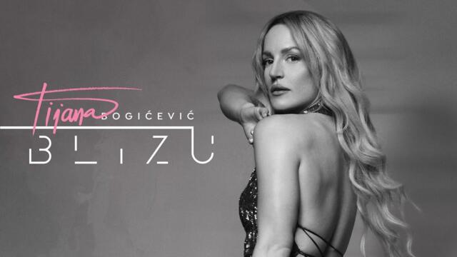 Tijana Bogicevic - Blizu (Official Video)