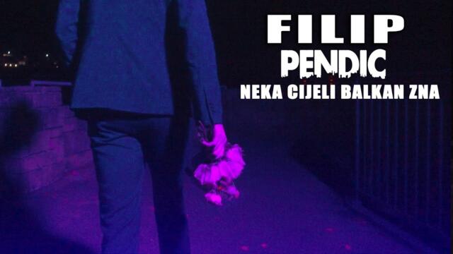 Filip Pendic - Neka cijeli Balkan zna - (OFFICIAL VIDEO 2022)