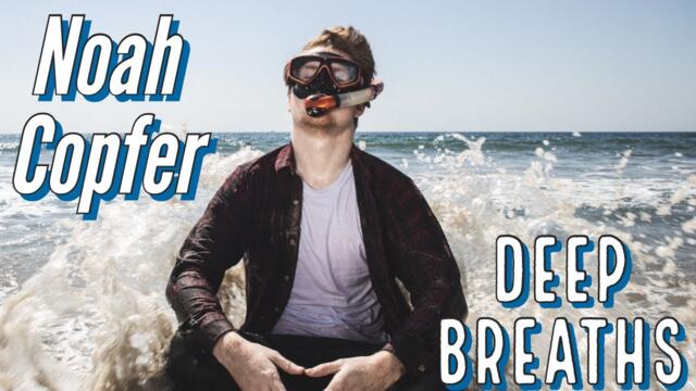 Noah Copfer: Deep Breaths - Full Special