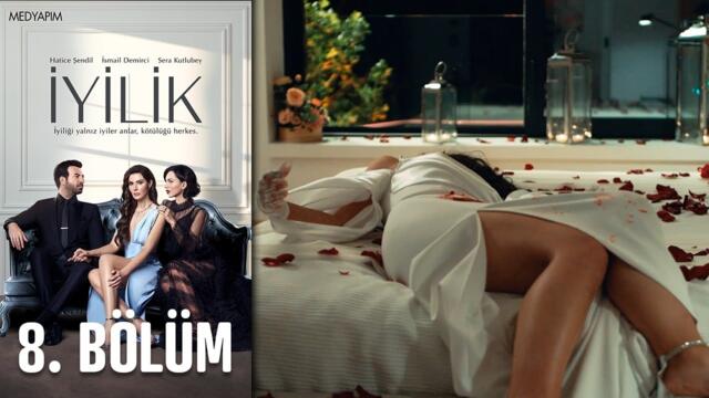 İyilik 8. Bölüm