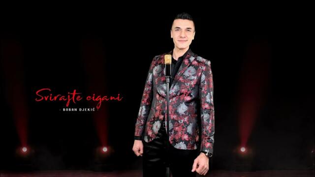 Boban Djekic - Svirajte Cigani (Official Video 2022)