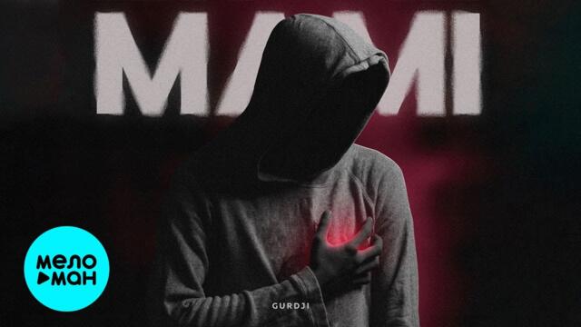 Gurdji - Mami
