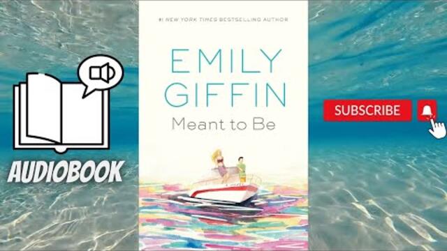 [Audiobook] Meant to Be by Emily Giffin | Full Length | Romance | Fiction | 2022 | TSS