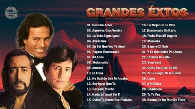 JULIO IGLESIAS, MANOLO OTERO, MANOLO GALVAN SUS MÁS HERMOSA CANCIONES - 30 GRANDES ÉXITOS