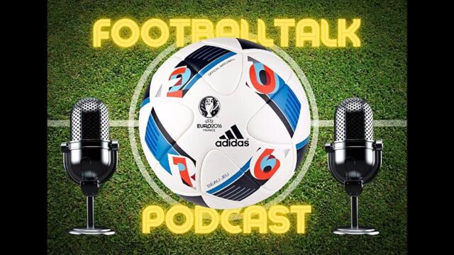 FootballTalk - Episode 62
