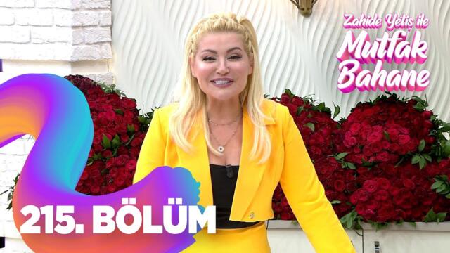 Zahide Yetiş ile Mutfak Bahane 215. Bölüm | SEZON FİNALİ 💖💖