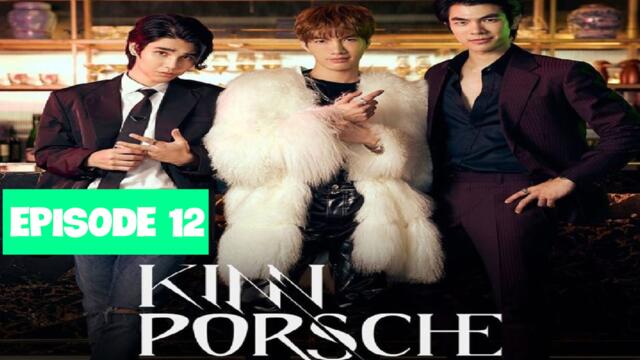 KinnPorsche The Series (2022) Episode 12 English Sub