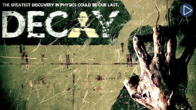 DECAY: LHC ZOMBIES 🎬 Full Exclusive Horror Movie Premiere 🎬 English HD 2022