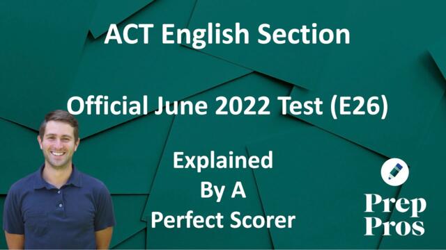 June 2022 ACT English (Form E26) Full Explanation By An Expert Tutor