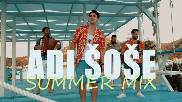 Adi Šoše - Summer Mix 2022 (Official video)