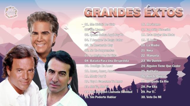 JULIO IGLESIAS, JOSÉ LUIS PERALES, JOSÉ LUIS RODRÍGUEZ SUS MÁS HERMOSA CANCIONES