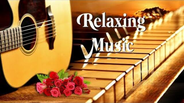 🎸Soft Guitar & Piano Music for Relaxing, Stress Relief | Acoustic Guitar Music