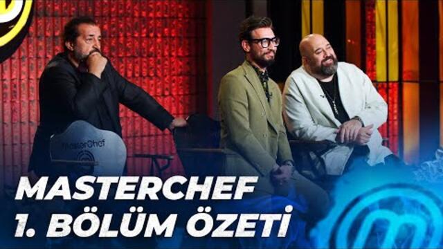 MasterChef Türkiye 1. Bölüm Özeti | YENİ YARIŞMACI ADAYLARI