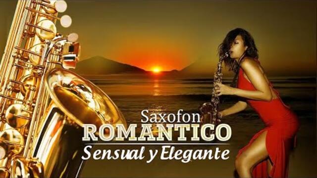 Las Mejores Canciones Romanticas en Saxofon - Saxofon Romantico Sensual y Elegante