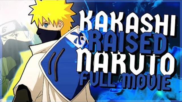What if Kakashi adopted Naruto The Movie Remastered (All Parts)