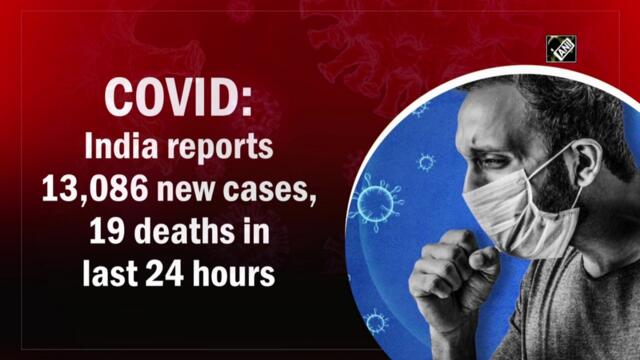 India reports 13,086 new Covid-19 cases, 19 deaths