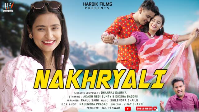Dhanraj Saurya Ft. Akash Negi Bunty & Diksha Badoni - Nakhriyali Garhwali Video Song