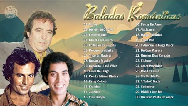 JULIO IGLESIAS, DYANGO, JOSÉ VELEZ SUS MÁS HERMOSA CANCIONES - 30 GRANDES ÉXITOS