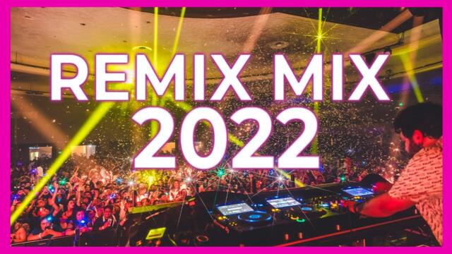 PARTY REMIX MIX 2022 - Best Mashups & Remixes Of Popular Songs 2022 | Club Dance Music Mix 2022 🎉