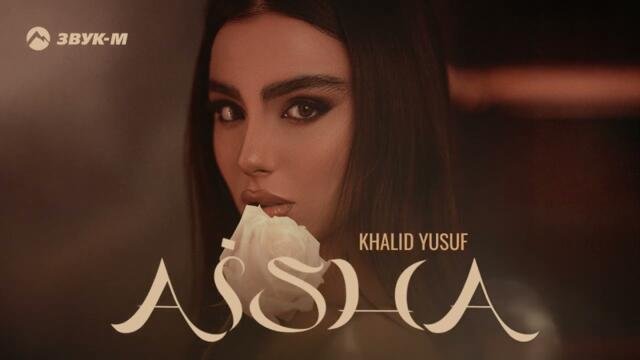 KHALID YUSUF - AISHA