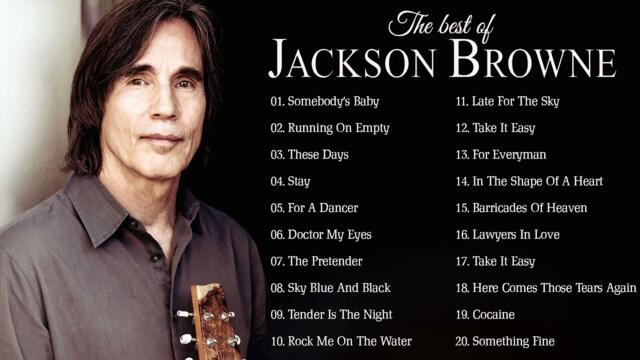 Jackson Browne Greatest Hits Full Album || Jackson Browne Best Songs Non-Stop Playlist