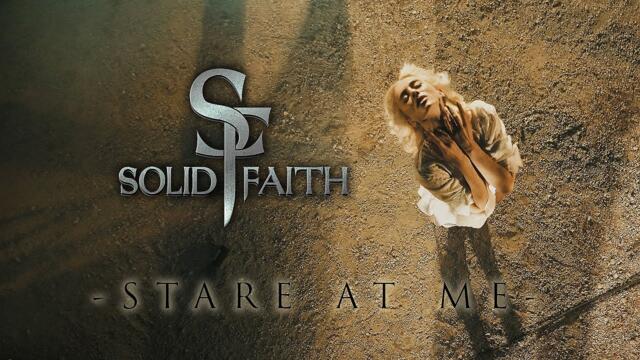 SOLID FAITH : Stare At Me [4K Official Video - 2022]