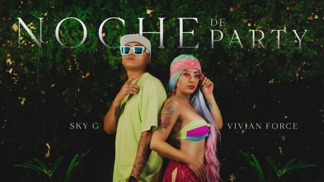 NOCHE DE PARTY 🍭(Official Music Video) Sky G, Vivian Force [Guaracha 2022]