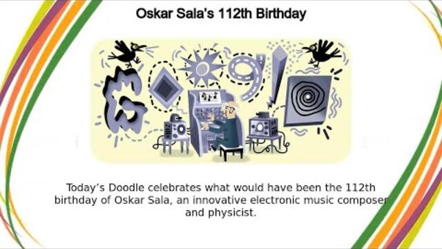 Oskar Sala | Oskar Sala’s 112th Birthday - Оскар Сала - 112 години от рождението на Оскар Сала /Oskar Sala / Google Doodle