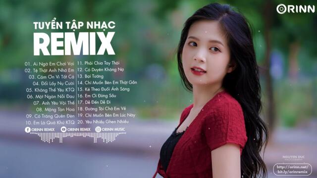 NHẠC TRẺ REMIX 2022 HAY NHẤT HIỆN NAY - EDM TikTok ORINN REMIX - Lk Nhạc Trẻ 2022 Gây Nghiện Cực Hot