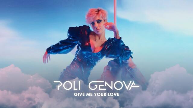 Poli Genova - Give Me Your Love [Official Video]