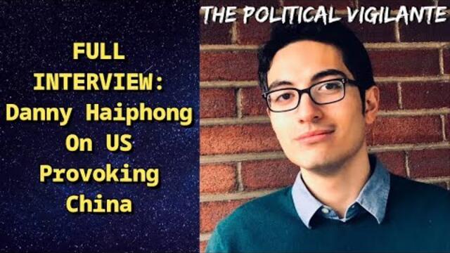 FULL INTERVIEW: Danny Haiphong On US Provoking China