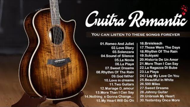 You can listen to these songs forever - GREAT RELAXING GUITAR ROMANTIC OF ALL TIME