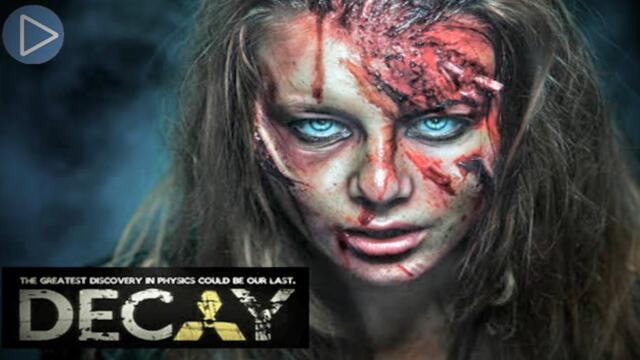 DECAY: LHC ZOMBIES 🎬 Full Exclusive Horror Movie Premiere 🎬 English HD 2022