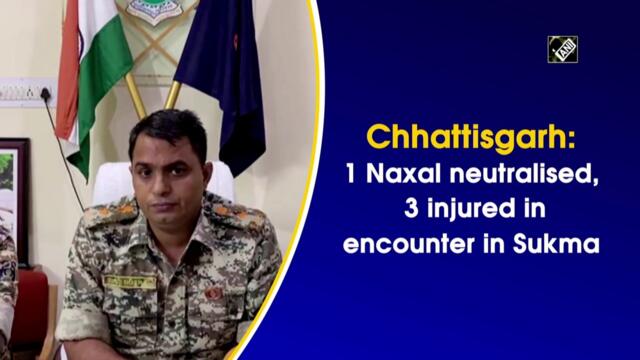 Chhattisgarh: 1 Naxal neutralised, 3 injured in an encounter in Sukma