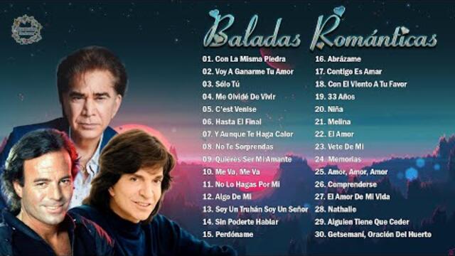 JULIO IGLESIAS, CAMILO SESTO, JOSÉ LUIS RODRÍGUEZ SUS MÁS HERMOSA CANCIONES - 30 GRANDES ÉXITOS