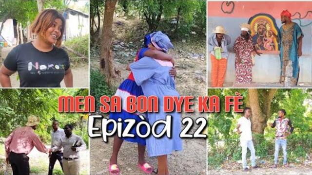 MEN SA BON DYE KA FÈ_EPIZÒD 22