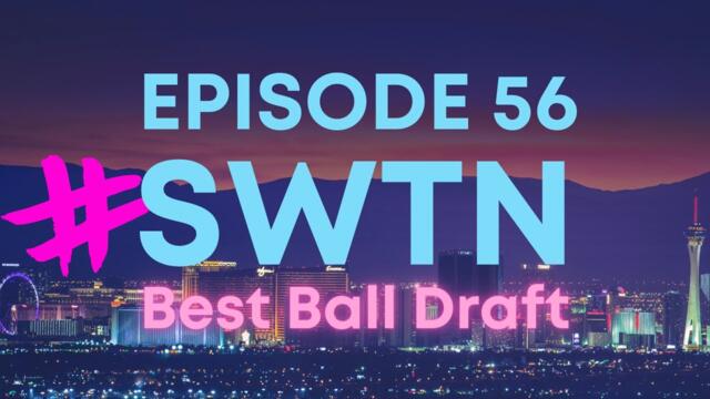 Sleeping with the Numbers Podcast - Episode 56 - DraftKings Best Ball Draft - July 24, 2022