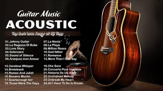 Wonderful music never be tired - The Best Love Songs of All Time - TOP 30 ROMANTIC GUITAR MUSIC