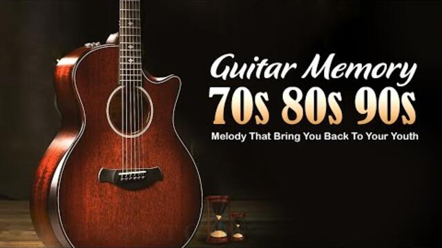 Timeless Music - Melody That Bring You Back To Your Youth - ACOUSTIC GUITAR MUSIC