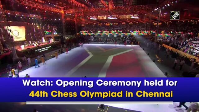 Watch: Opening ceremony for the 44th Chess Olympiad in Chennai