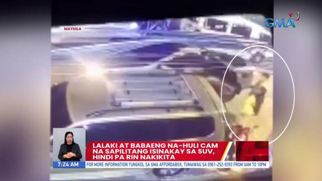 Lalaki at babaeng na-hulicam na sapilitang isinakay sa  SUV, hindi pa rin nakikita | UB