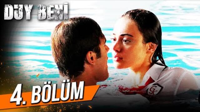 Duy Beni 4. Bölüm