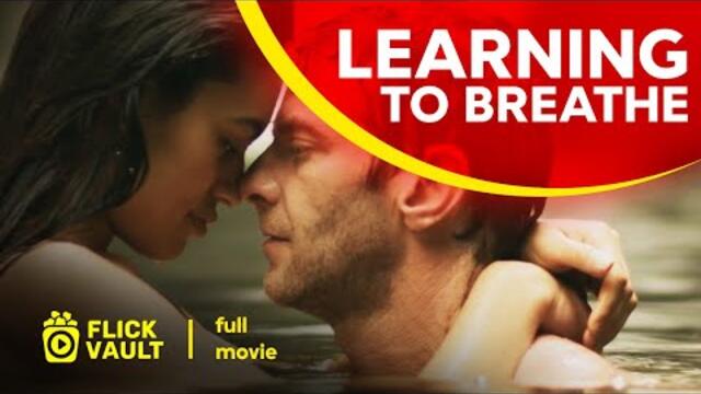 Learning to Breathe | Full HD Movies For Free | Flick Vault
