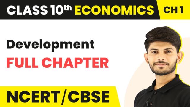 Class 10 Economics Chapter 1 | Development in One Shot | Development Full Chapter