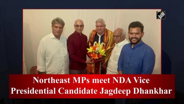 Northeast MPs meet NDA vice presidential candidate Jagdeep Dhankhar